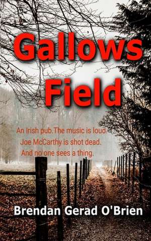 Gallows Field de MR Brendan Gerad O'Brien