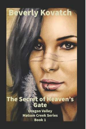 The Secret to Heaven's Gate de Beverly Kovatch