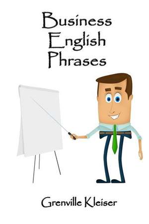 Business English Phrases de Grenville Kleiser