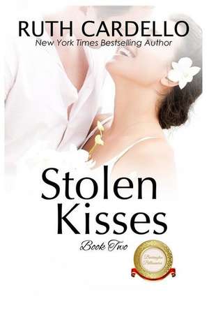 Stolen Kisses de Ruth Cardello