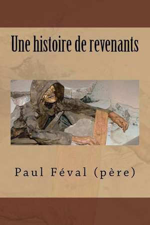 Une Histoire de Revenants de Paul Feval (Pere)