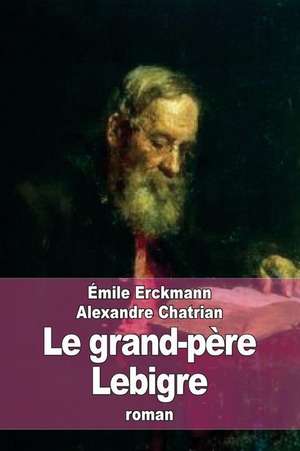 Le Grand-Pere Lebigre de Emile Erckmann