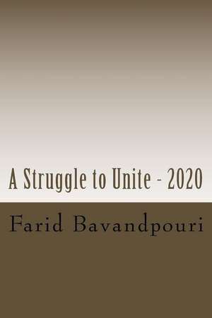 A Struggle to Unite - 2020 de MR Farid Bavandpouri