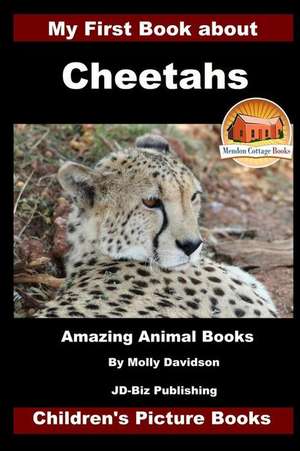 My First Book about Cheetahs - Amazing Animal Books - Children's Picture Books de Molly Davidson