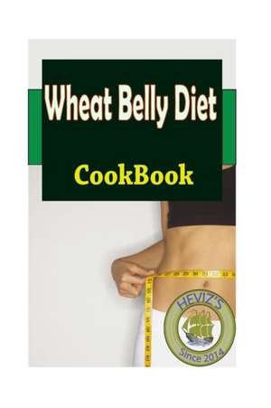 Wheat Belly Diet Recipes de Heviz's