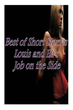 Best of Short Stories Louis and Eli's Job on the Side de Tiffany Sparks