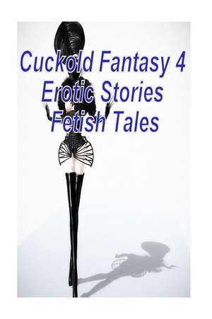 Cuckold Fantasy 4 Erotic Stories Fetish Tales de Torri Tumbles