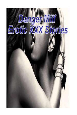 Danger Milf Erotic XXX Stories de Tiffany Sparks