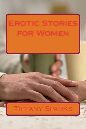 Erotic Stories for Women de Tiffany Sparks