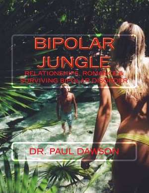 Bipolar Jungle de Dr Paul Dawson