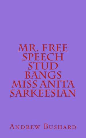 Mr. Free Speech Stud Bangs Miss Anita Sarkeesian de Andrew Bushard