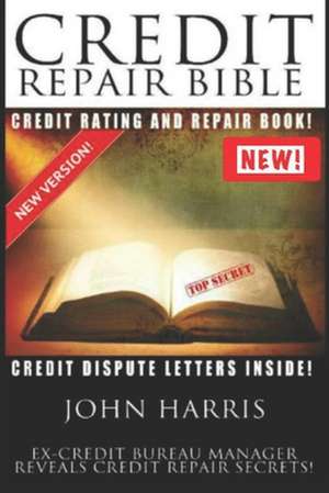 Credit Repair Bible de MR John D. Harris