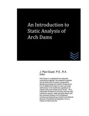 An Introduction to Static Analysis of Arch Dams de J. Paul Guyer