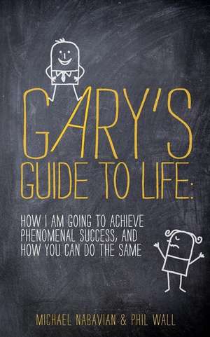 Gary's Guide to Life de Michael Nabavian