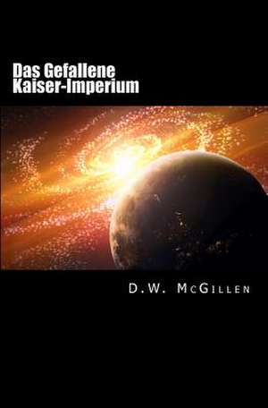 Das Gefallene Kaiser-Imperium de D. W. McGillen