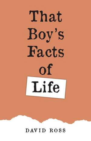 That Boy's Facts of Life de David Ross