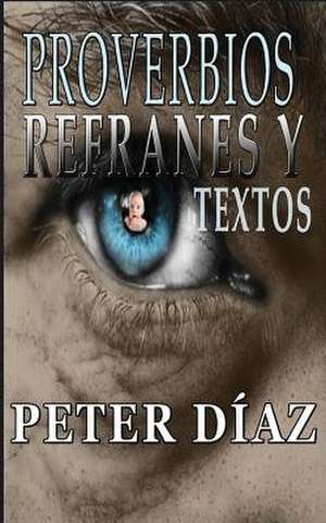 Proverbios, Refranes y Textos de Peter Diaz