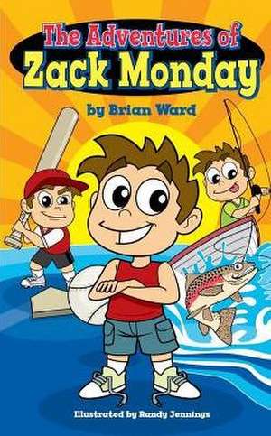 The Adventures of Zack Monday de Brian Ward