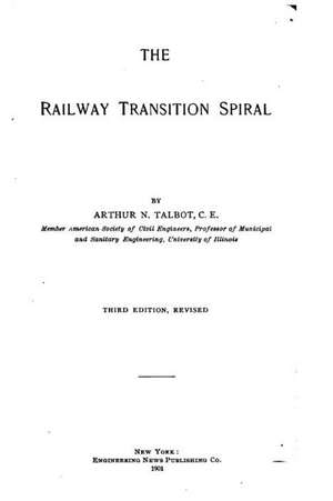 The Railway Transition Spiral de Talbot, Arthur N.