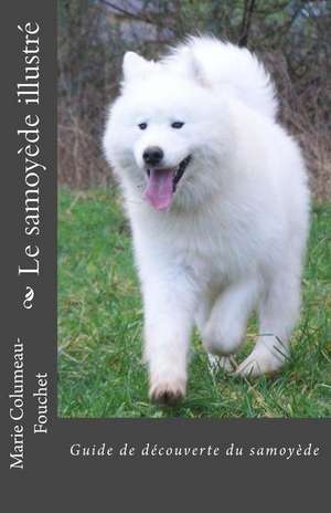 Le Samoyede Illustre de Marie Columeau Fouchet