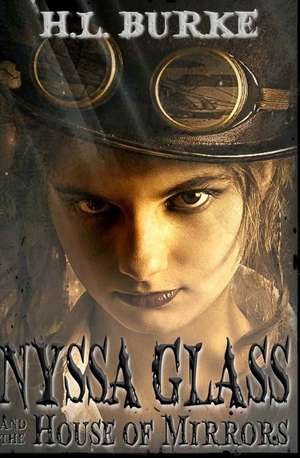 Nyssa Glass and the House of Mirrors de H. L. Burke