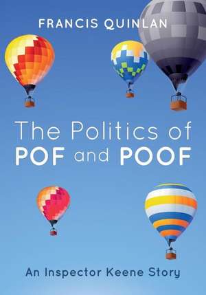 The Politics of Pof and Poof de Francis Quinlan