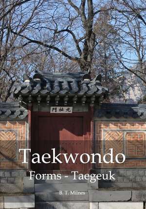 Taekwondo Forms - Taegeuk de B. T. Milnes