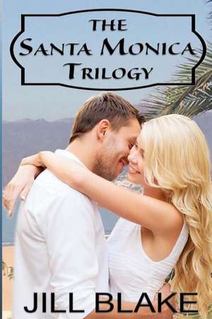 The Santa Monica Trilogy de Jill Blake