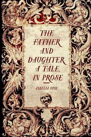 The Father and Daughter de Amelia Opie