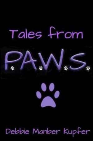 Tales from P.A.W.S. de Debbie Manber Kupfer