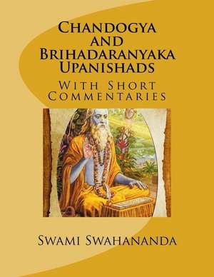 Chandogya and Brihadaranyaka Upanishads de Swami Swahananda