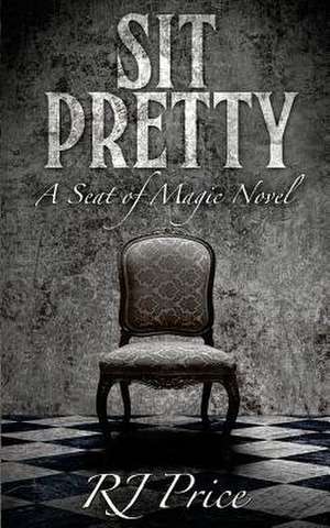 Sit Pretty de R. J. Price