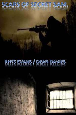 Sam's Secret Scars de Rhys Evans Dean Davies