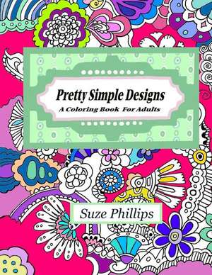 Pretty Simple Designs de Suze Phillips