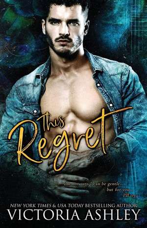 This Regret de Victoria Ashley