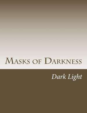 Masks of Darkness de Dark Light