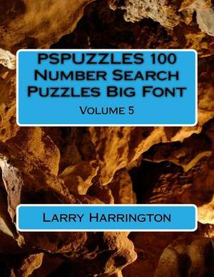 Pspuzzles 100 Number Search Puzzles Big Font Volume 5 de Larry Harrington