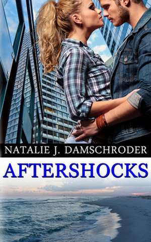 Aftershocks de Natalie J. Damschroder