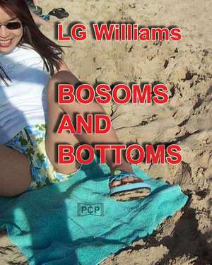 Bosoms and Bottoms de Lg Williams