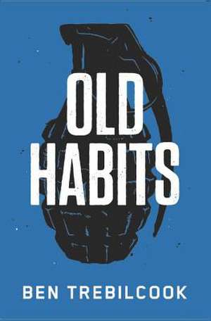 Old Habits de Ben Trebilcook