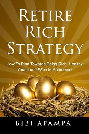 Retire Rich Strategy de Bibi Bunmi Apampa