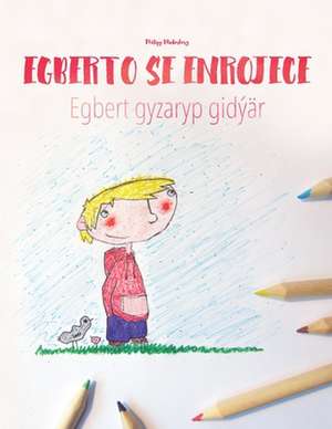 Egberto Se Enrojece/Egbert Gyzaryp Gidyar de Philipp Winterberg