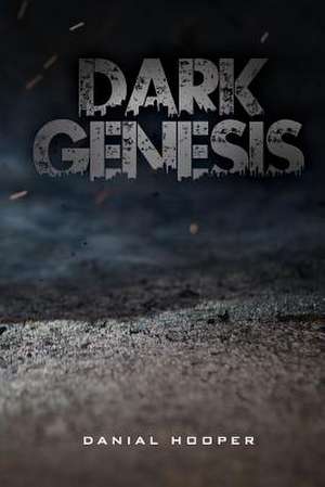 Dark Genesis de Danial Hooper