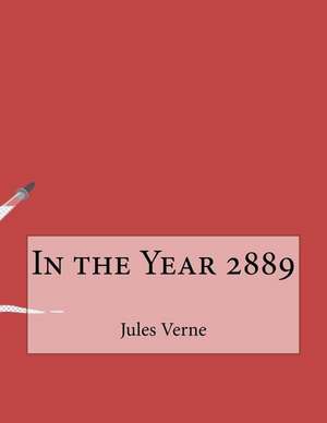 In the Year 2889 de Jules Verne