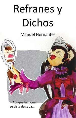 Refranes y Dichos de Manuel Hernantes