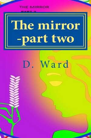 The Mirror -Part Two de D. Mae Ward