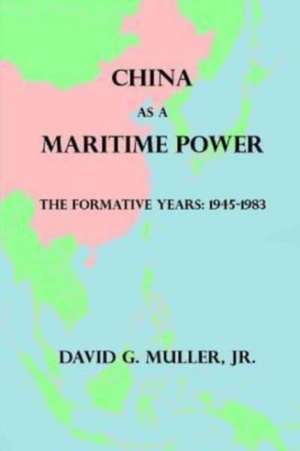 China as a Maritime Power de Muller Jr, David G.