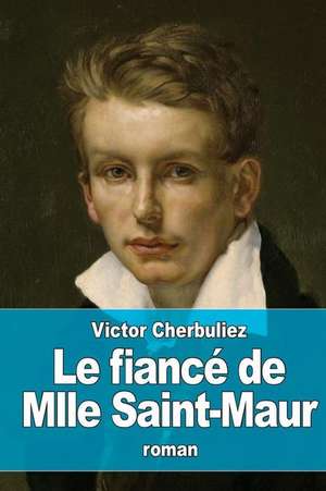 Le Fiance de Mlle Saint-Maur de Victor Cherbuliez