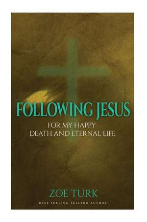 Following Jesus de Zoe Turk