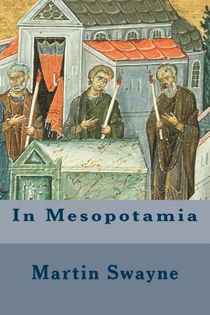 In Mesopotamia de Martin Swayne